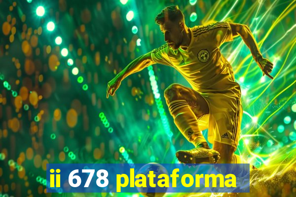 ii 678 plataforma